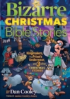 Bizarre Christmas Bible Stories : The Kingmakers, The Priest's Underwear, and 3 other Christmas Stories - Book
