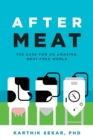 After Meat : The Case for an Amazing, Meat-Free World - Book