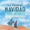 The First Christmas Children's Book (Spanish) : Remembering the World's Greatest Birthday - Book