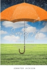 Simply Joy Rain or Shine : Learning to live with joy during the sunshine and the storms - Book