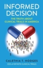 Informed Decision : The Truth About Clinical Trials in America - Book