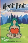 Heart First Book #1 : A Female Psychedelic Call to Adventure - Book