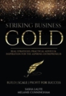 Striking Business Gold : Real Strategies, Practical Advice & Inspiration for the Aspiring Entrepreneur - Book