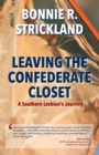 Leaving the Confederate Closet : A Southern Lesbian's Journey - Book