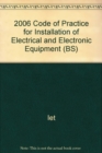 2006 Code of Practice for Installation of Electrical and Electronic Equipment - Book