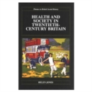 Health and Society in Twentieth Century Britain - Book