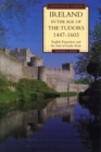 Ireland in the Age of the Tudors, 1447-1603 : English Expansion and the End of Gaelic Rule - Book