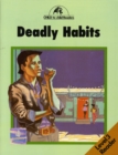 Deadly Habits Level 3 Reader - Book
