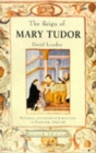 The Reign of Mary Tudor : Politics, Government and Religion in England 1553-58 - Book