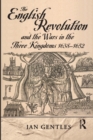 The English Revolution and the Wars in the Three Kingdoms, 1638-1652 - Book