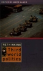 Rethinking Third-World Politics - Book