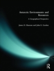 Antarctic Environments and Resources : A Geographical Perspective - Book
