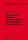 Eigenfunction Expansions, Operator Algebras and Riemannian Symmetric Spaces - Book
