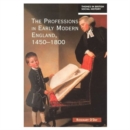 The Professions in Early Modern England, 1450-1800 : Servants of the Commonweal - Book
