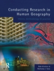 Conducting Research in Human Geography : theory, methodology and practice - Book