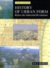 History of Urban Form Before the Industrial Revolution - Book