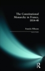 The Constitutional Monarchy in France, 1814-48 - Book