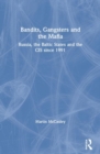 Bandits, Gangsters and the Mafia : Russia, the Baltic States and the CIS since 1991 - Book