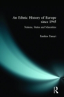 An Ethnic History of Europe since 1945 : Nations, States and Minorities - Book