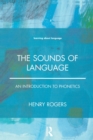 The Sounds of Language : An Introduction to Phonetics - Book