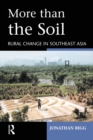 More than the Soil : Rural Change in SE Asia - Book