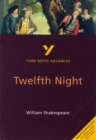 Twelfth Night: York Notes Advanced : everything you need to catch up, study and prepare for 2021 assessments and 2022 exams - Book
