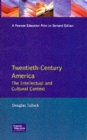 Twentieth-Century America: The Intellectual and Cultural Context - Book