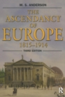 The Ascendancy of Europe : 1815-1914 - Book