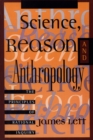 Science, Reason, and Anthropology : The Principles of Rational Inquiry - Book