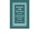 Integrity with Two Eyes : An Insider's Slant on the Moral Climate of Government - Book