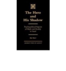 The Hero and His Shadow : Psychopolitical Aspects of Myth and Reality in Israel - Book