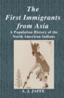 The First Immigrants from Asia : A Population History of the North American Indians - eBook