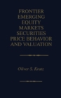 Frontier Emerging Equity Markets Securities Price Behavior and Valuation - eBook