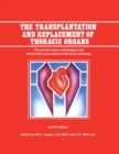 The Transplantation and Replacement of Thoracic Organs : The Present Status of Biological and Mechanical Replacement  of the Heart and Lungs - eBook