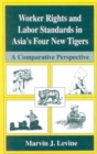 Worker Rights and Labor Standards in Asia's Four New Tigers : A Comparative Perspective - eBook