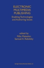 Electronic Multimedia Publishing : Enabling Technologies and Authoring Issues - eBook