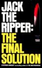 Jack the Ripper: the Final Solution - Book