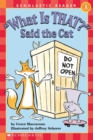 "What Is That?" Said the Cat (Scholastic Reader, Level 1) - Book