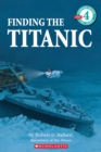 Finding the Titanic (Scholastic Reader, Level 4) - Book