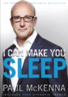 I Can Make You Sleep : find rest and relaxation with multi-million-copy bestselling author Paul McKenna’s sure-fire system - Book