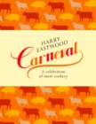 Carneval : A Celebration of Meat Cookery in 100 Stunning Recipes - Book