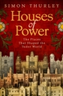 Houses of Power : The Places that Shaped the Tudor World - Book