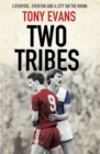 Two Tribes : Liverpool, Everton and a City on the Brink - Book