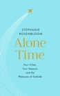 Alone Time : Four seasons, four cities and the pleasures of solitude - Book