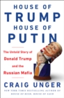 House of Trump, House of Putin : The Untold Story of Donald Trump and the Russian Mafia - Book