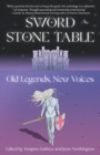 Sword Stone Table : Old Legends, New Voices - Book