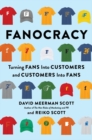Fanocracy : Turning Fans into Customers and Customers into Fans - Book