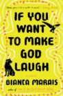 If You Want To Make God Laugh - Book