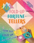 Fold-Up Fortune-Tellers : Tear Out, Fold Up, Find Your Future! - Book