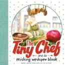 The Tiny Chef : and da mishing weshipee blook - Book